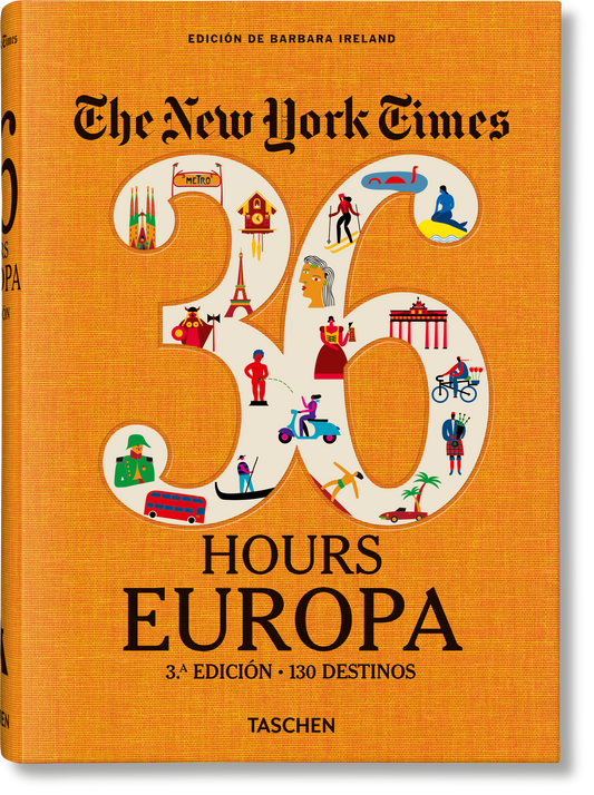 The New York Times 36 Hours. Europa. 3.a edición (Spanish)