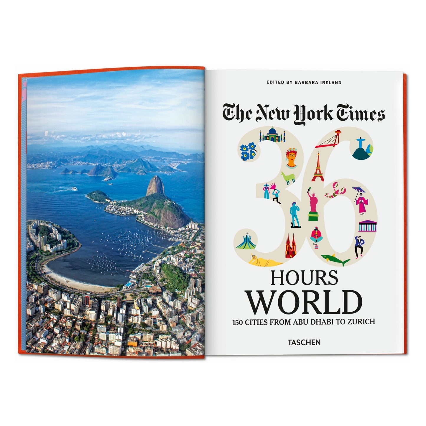 The New York Times 36 Hours. World. 150 Cities from Abu Dhabi to Zurich (English)
