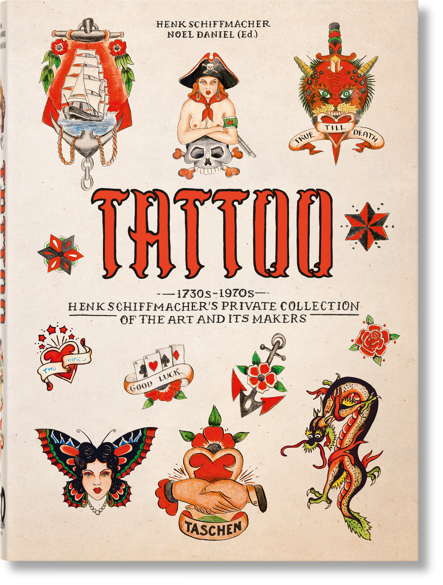 TATTOO. 1730s-1970s. Henk Schiffmacher’s Private Collection. 40th Ed. (German, French, English)