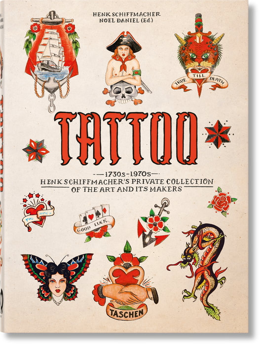 TATTOO. 1730s-1970s. Henk Schiffmacher’s Private Collection. 45th Ed. (German, French, English)