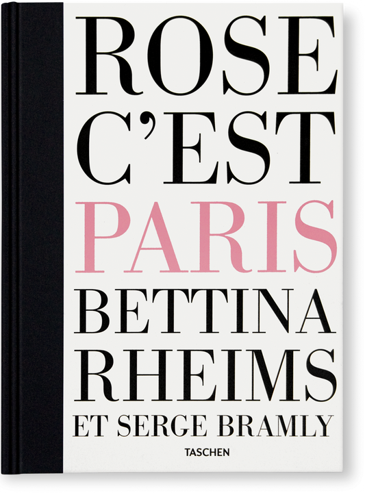 Bettina Rheims/Serge Bramly. Rose, c'est Paris (German, French, English)