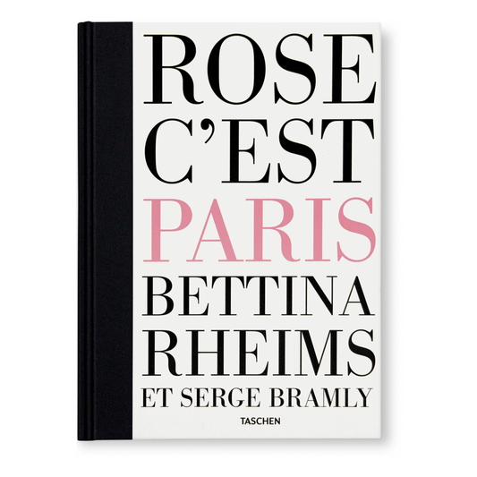 Bettina Rheims/Serge Bramly. Rose - c'est Paris (German, French, English) (SA)
