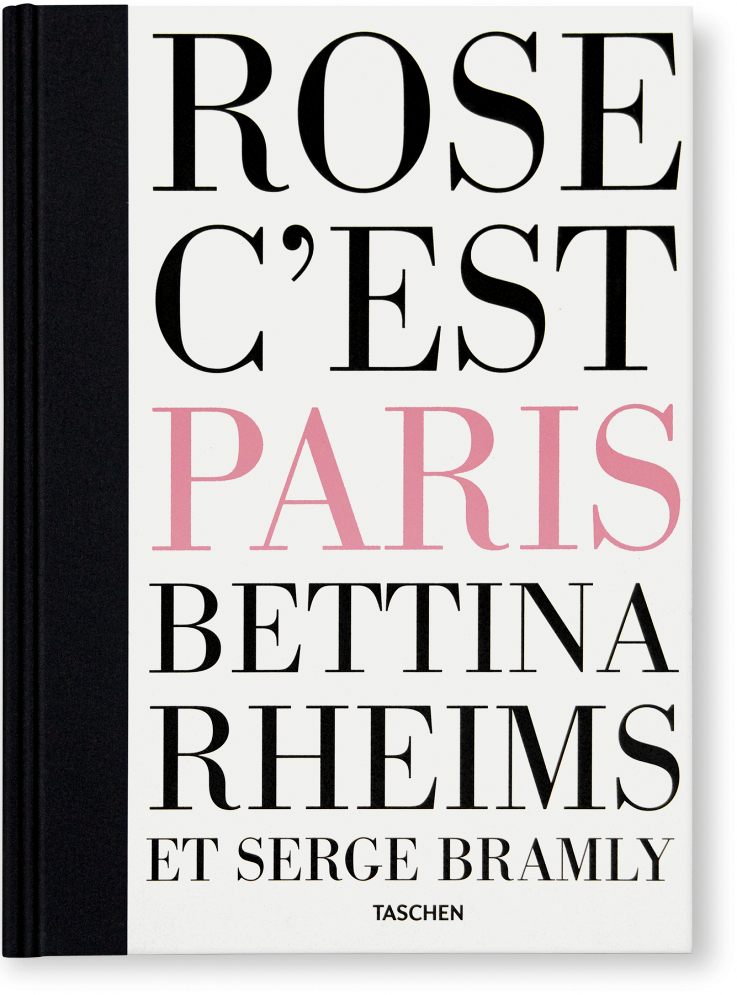 Bettina Rheims/Serge Bramly. Rose - c'est Paris (German, French, English) (SA)